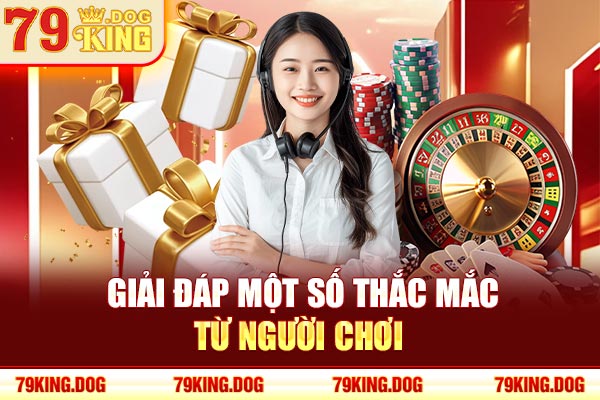 Giải đáp một số thắc mắc từ người chơi